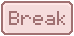 break button